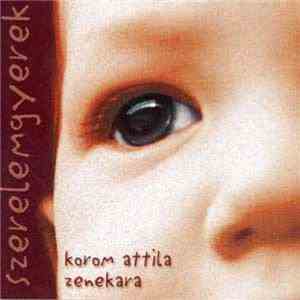 Korom Attila Zenekara - Szerelemgyerek mp3 album