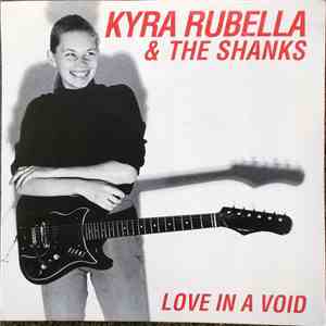 Kyra Rubella & The Shanks - Love In A Void mp3 album