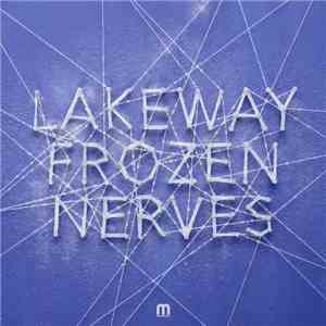Lakeway - Frozen Nerves mp3 album