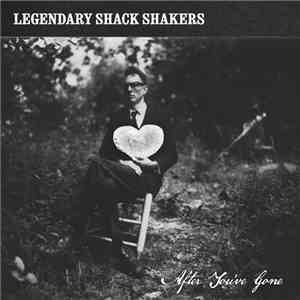 Legendary Shack Shakers - After You've Gone mp3 album