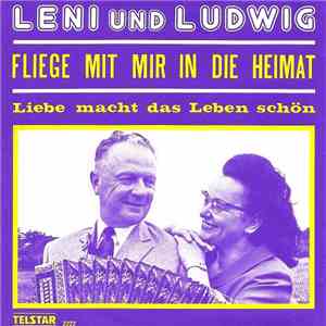 Leni Und Ludwig - Fliege Mit Mir In Die Heimat mp3 album
