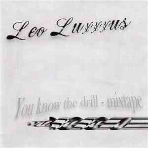Leo Luxxxus - You Know The Drill - Mixtape mp3 album
