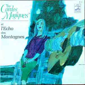 Les Cordes Magiques - Les Cordes Magiques Et L'Écho Des Montagnes mp3 album