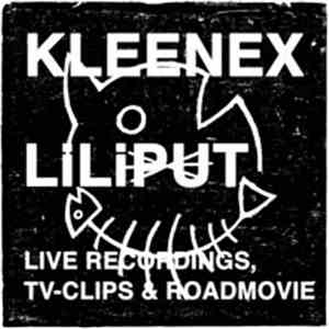 Liliput, Kleenex - Live Recordings, TV-Clips & Roadmovie mp3 album