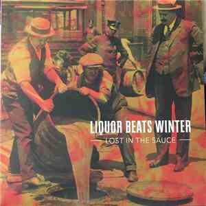 Liquor Beats Winter - Lost In The Sauce mp3 album