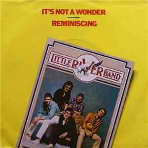 Little River Band - It's Not A Wonder / Reminiscing mp3 album