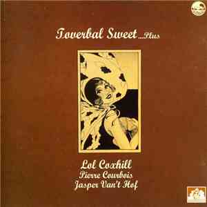 Lol Coxhill, Pierre Courbois, Jasper Van't Hof - Toverbal Sweet... Plus mp3 album