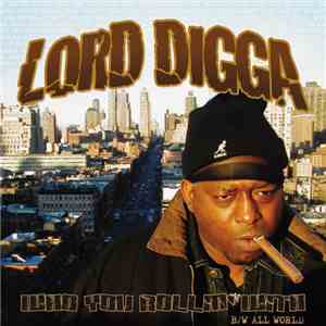 Lord Digga - Who You Rollin' With mp3 album