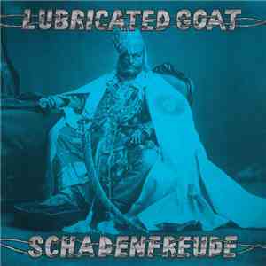 Lubricated Goat - Schadenfreude mp3 album