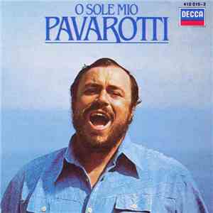 Luciano Pavarotti - O Sole Mio Favorite Neapolitan Songs mp3 album