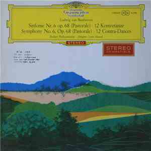 Ludwig van Beethoven, Berliner Philharmoniker, Lorin Maazel - Sinfonie Nr. 6 Op. 68 (Pastorale) • 12 Kontretänze mp3 album