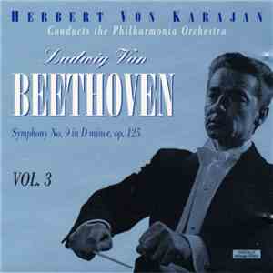 Ludwig van Beethoven, Herbert Von Karajan Conducts The Philharmonia Orchestra - Symphony No. 9 In D Minor, Op.125 (Choral) mp3 album