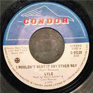 Lyle  - I Wouldn't Want It Any Other Way / Smile Awhile mp3 album