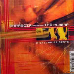 Marascia Presents The Rumbar - A Bailar Mi Gente mp3 album