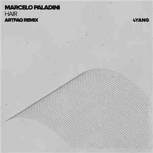 Marcelo Paladini - Hair (Artfaq Remix) mp3 album