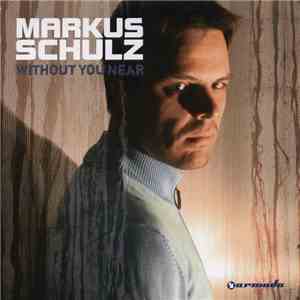 Markus Schulz - Without You Near mp3 album