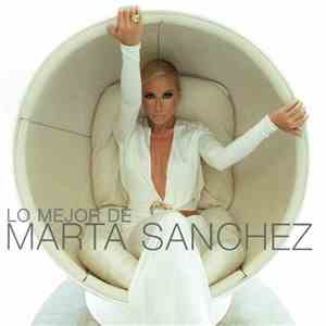Marta Sanchez - Lo Mejor De Marta Sanchez mp3 album