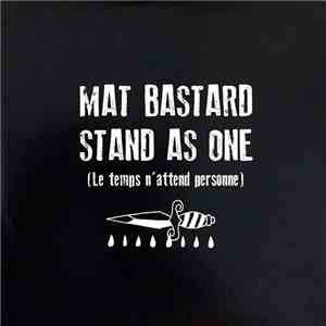 Mat Bastard - Stand As One (Le Temps N'attend Personne) mp3 album