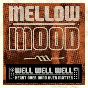 Mellow Mood  - Well Well Well mp3 album