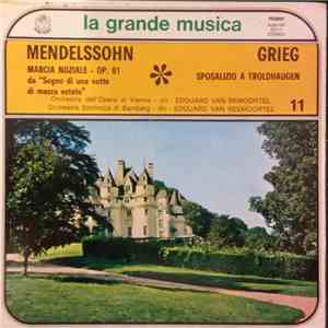 Mendelssohn, Grieg, Orchestra Dell'Opera Di Vienna - Orchestra Sinfonica Di Bamberg - Edouard Van Remoortel - Marcia Nuziale - Op. 61 (Da "Sogno Di Una Notte Di Mezza Estate") / Sposalizio A Troldhaugen mp3 album