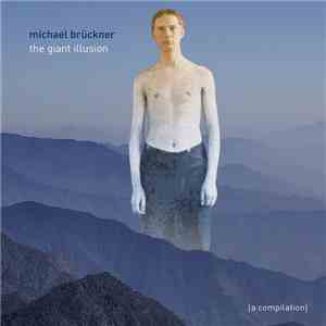 Michael Brückner - The Giant Illusion mp3 album