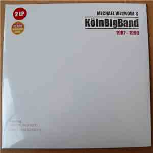 Michael Villmow, Köln Big Band, Bendik Hofseth, Chad Wackerman - Michael Villmow's KolnBigBand 1987-1990 mp3 album