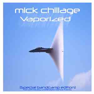 Mick Chillage - Vaporized [Special Bandcamp Edition] mp3 album