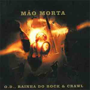 Mão Morta - O.D., Rainha Do Rock & Crawl mp3 album