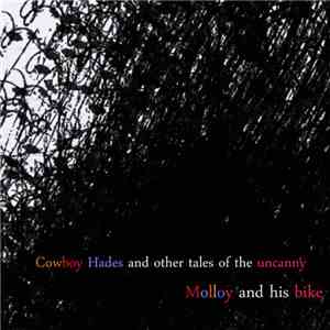 Molloy And His Bike - Cowboy Hades And Other Tales Of The Uncanny mp3 album