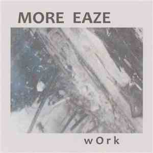 More Eaze - Work mp3 album