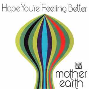 Mother Earth - Hope You're Feeling Better mp3 album