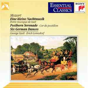 Mozart, Cleveland Orchestra, George Szell, London Symphony Orchestra, Erich Leinsdorf - Eine Kleine Nachtmusik / Posthorn Serenade / Six German Dances mp3 album