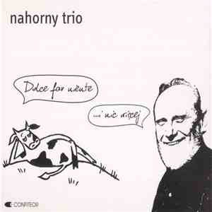 Nahorny Trio - Dolce Far Niente ...I Nic Więcej mp3 album