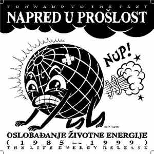Napred U Prošlost - Oslobađanje Životne Energije (1985-1999) mp3 album
