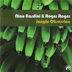 Nino Nardini & Roger Roger - Jungle Obsession mp3 album