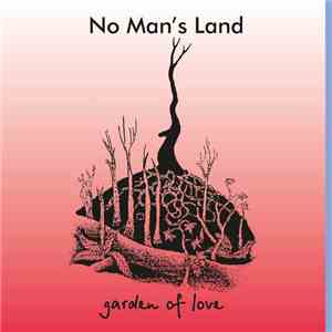 No Mans Land  - Garden Of Love mp3 album