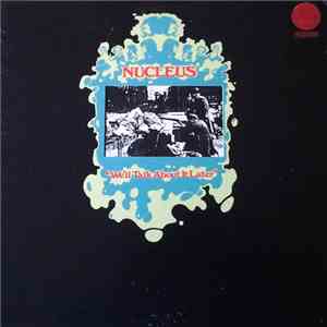 Nucleus  - We'll Talk About It Later mp3 album