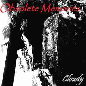 Obsolete Memories - Cloudy mp3 album