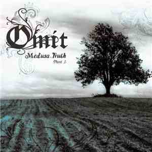 Omit  - Medusa Truth Part 1 mp3 album