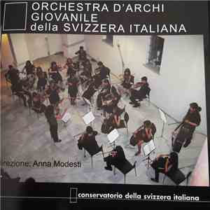 Orchestra D'Archi Giovanile Della Svizzera Italiana - Orchestra D'Archi Giovanile Della Svizzera Italiana mp3 album
