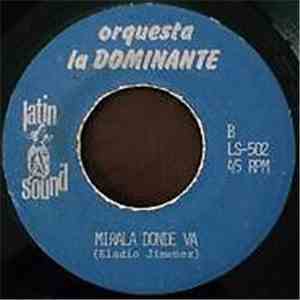 Orquesta La Dominante - Quien / Mirala Donde Va mp3 album