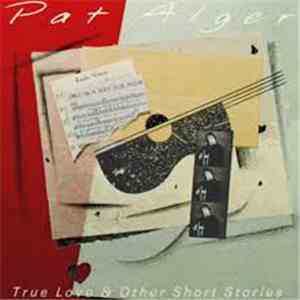 Pat Alger - True Love & Other Short Stories mp3 album