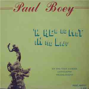 Paul Boey - 'K Heb De Mot In Me Lijf mp3 album