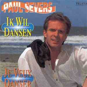Paul Severs - Ik Wil Dansen / Je Veux Danser mp3 album