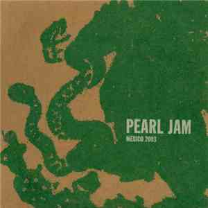 Pearl Jam - Mexico City, Mexico - July 17th 2003 mp3 album