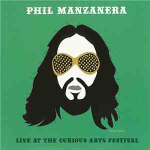 Phil Manzanera - Live at the Curious Arts Festival mp3 album