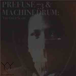 Prefuse 73 & Machinedrum - The Only Scarf mp3 album