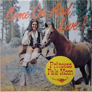 Princess Pale Moon - Come On And Live! mp3 album
