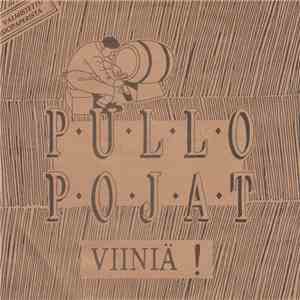 Pullopojat - Viiniä! mp3 album