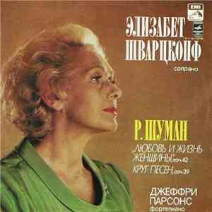 Р. Шуман - Элизабет Шварцкопф, Джеффри Парсонс - Любовь И Жизнь Женщины, Круг Песен mp3 album